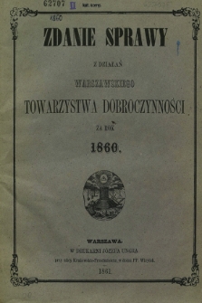 Zdanie Sprawy z Działań Warszawskiego Towarzystwa Dobroczynności za Rok 1860