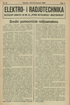 Elektro- i Radjotechnika : bezpłatny dodatek do nr 33 „Rynku Metalowego i Maszynowego”. R.2, nr 18 (18 sierpnia 1926)