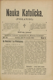 Nauka Katolicka (Posłaniec) : bezpłatny dodatek tygodniowy do „Wiarusa Polskiego”. R.3, nr 15 (12 kwietnia 1894)