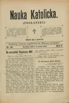 Nauka Katolicka (Posłaniec) : bezpłatny dodatek tygodniowy do „Wiarusa Polskiego”. R.3, nr 36 (6 września 1894)