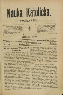 Nauka Katolicka (Posłaniec) : bezpłatny dodatek tygodniowy do „Wiarusa Polskiego”. R.3, nr 44 (1 listopada 1894)