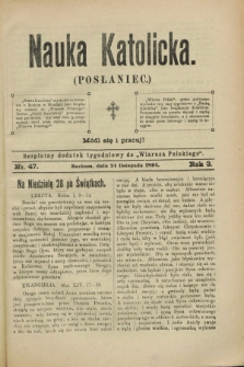 Nauka Katolicka (Posłaniec) : bezpłatny dodatek tygodniowy do „Wiarusa Polskiego”. R.3, nr 47 (24 listopada 1894)