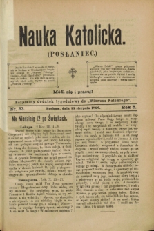 Nauka Katolicka (Posłaniec) : bezpłatny dodatek tygodniowy do „Wiarusa Polskiego”. R.5, nr 33 (13 sierpnia 1896)