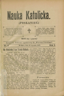 Nauka Katolicka (Posłaniec) : bezpłatny dodatek tygodniowy do „Wiarusa Polskiego”. R.6, nr 3 (21 stycznia 1897)