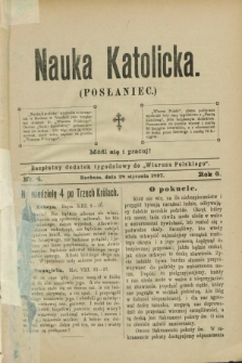Nauka Katolicka (Posłaniec) : bezpłatny dodatek tygodniowy do „Wiarusa Polskiego”. R.6, nr 4 (28 stycznia 1897)