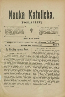 Nauka Katolicka (Posłaniec) : bezpłatny dodatek tygodniowy do „Wiarusa Polskiego”. R.6, nr 9 (6 marca 1897)