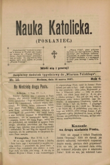 Nauka Katolicka (Posłaniec) : bezpłatny dodatek tygodniowy do „Wiarusa Polskiego”. R.6, nr 10 (13 marca 1897)