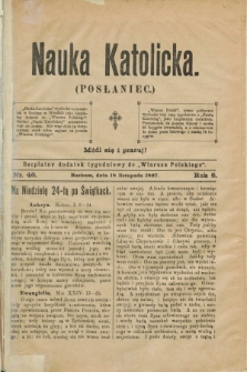 Nauka Katolicka (Posłaniec) : bezpłatny dodatek tygodniowy do „Wiarusa Polskiego”. R.6, nr 46 (18 listopada 1897)