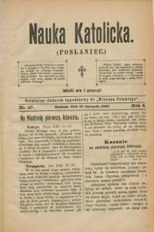 Nauka Katolicka (Posłaniec) : bezpłatny dodatek tygodniowy do „Wiarusa Polskiego”. R.6, nr 47 (25 listopada 1897)