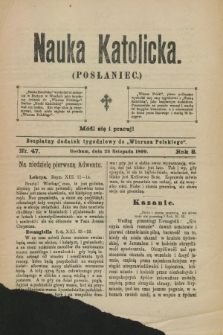 Nauka Katolicka (Posłaniec) : bezpłatny dodatek tygodniowy do „Wiarusa Polskiego”. R.8, nr 47 (23 listopada 1899)