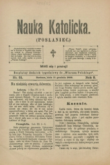 Nauka Katolicka (Posłaniec) : bezpłatny dodatek tygodniowy do „Wiarusa Polskiego”. R.8, nr 51 (21 grudnia 1899)