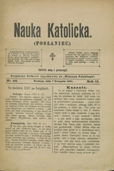 Nauka Katolicka (Posłaniec) : bezpłatny dodatek tygodniowy do „Wiarusa Polskiego”. R.10, nr 44 (7 liistopada 1901)
