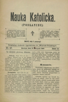 Nauka Katolicka (Posłaniec) : bezpłatny dodatek tygodniowy do „Wiarusa Polskiego”. R.10, nr 47 (28 listopada 1901)