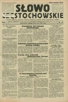 Słowo Częstochowskie : dziennik polityczny, społeczny i literacki, poświęcony sprawom miasta Częstochowy i powiatu. R.1, nr 47 (10 maja 1931)