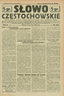 Słowo Częstochowskie : dziennik polityczny, społeczny i literacki, poświęcony sprawom miasta Częstochowy i powiatu. R.2, nr 173 (31 lipca 1932)