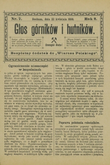 Głos Górników i Hutników : bezpłatny dodatek do „Wiarusa Polskiego”. R.2, nr 7 (22 kwietnia 1898)