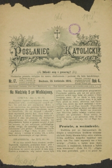 Posłaniec Katolicki : niedzielne pisemko religijne ku nauce, zbudowaniu i pociesze dla ludu katolickiego. R.4, nr 17 (25 kwietnia 1894)