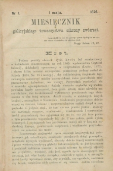Miesięcznik galicyjskiego Towarzystwa Ochrony Zwierząt. [R.1], nr 1 (1 maja 1876)