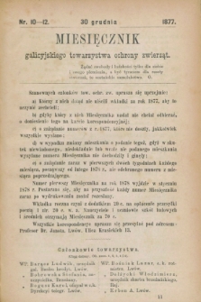 Miesięcznik galicyjskiego Towarzystwa Ochrony Zwierząt. [R.2], nr 10/11/12 (30 grudnia 1877)