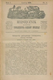 Miesięcznik galicyjskiego Towarzystwa Ochrony Zwierząt. R.5, nr 2 (luty 1880)