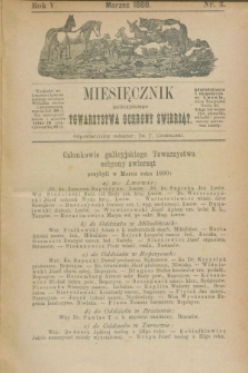 Miesięcznik galicyjskiego Towarzystwa Ochrony Zwierząt. R.5, nr 3 (marzec 1880)