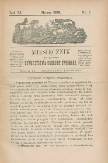 Miesięcznik galicyjskiego Towarzystwa Ochrony Zwierząt. R.11, nr 3 (marzec 1886)