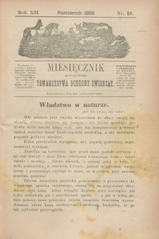 Miesięcznik galicyjskiego Towarzystwa Ochrony Zwierząt. R.12 [!], nr 10 (październik 1888)