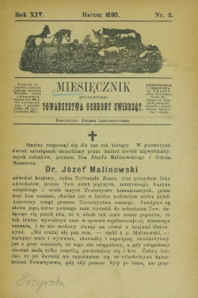 Miesięcznik galicyjskiego Towarzystwa Ochrony Zwierząt. R.14, nr 3 (marzec 1890)