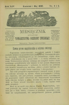 Miesięcznik galicyjskiego Towarzystwa Ochrony Zwierząt. R.14, nr 4/5 (kwiecień i maj 1890)