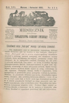 Miesięcznik galicyjskiego Towarzystwa Ochrony Zwierząt. R.16, nr 3/4 (marzec i kwiecień 1892)