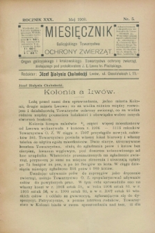 Miesięcznik Galicyjskiego Towarzystwa Ochrony Zwierząt : Organ galicyjskiego i krakowskiego Towarzystwa ochrony zwierząt. R.30, nr 5 (maj 1908)