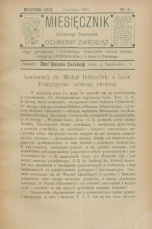 Miesięcznik Galicyjskiego Towarzystwa Ochrony Zwierząt : Organ galicyjskiego i krakowskiego Towarzystwa ochrony zwierząt. R.30, nr 6 (czerwiec 1908)