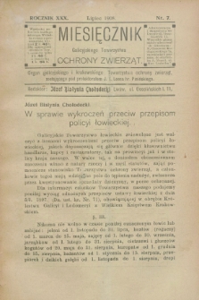 Miesięcznik Galicyjskiego Towarzystwa Ochrony Zwierząt : Organ galicyjskiego i krakowskiego Towarzystwa ochrony zwierząt. R.30, nr 7 (lipiec 1908)
