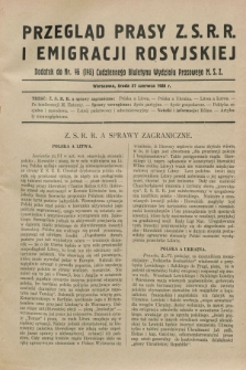 Przegląd Prasy Z.S.R.R. i Emigracji Rosyjskiej : dodatek do nr 46 (145) Codziennego Biuletynu Wydziału Prasowego M.S.Z. (27 czerwca 1928)