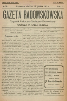 Gazeta Radomskowska : tygodnik polityczno-społeczno-ekonomiczny. R.2, № 50 (11 grudnia 1921)