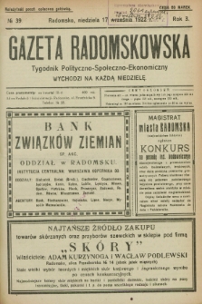 Gazeta Radomskowska : tygodnik polityczno-społeczno-ekonomiczny. R.3, № 39 (17 września 1922)