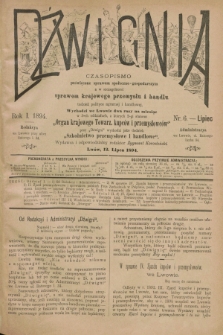 Dźwignia : czasopismo poświęcone sprawom społeczno-gospodarczym : a w szczególności sprawom krajowego przemysłu i handlu tudzież polityce agrarnej i handlowej. R.1, nr 6 (12 lipca 1894)