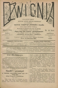 Dźwignia : czasopismo poświęcone sprawom społeczno-gospodarczym : a w szczególności sprawom krajowego przemysłu i handlu tudzież polityce agrarnej i handlowej. R.1, nr 10 (12 września 1894)