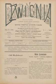Dźwignia : czasopismo poświęcone sprawom społeczno-gospodarczym : a w szczególności sprawom krajowego przemysłu i handlu tudzież polityce agrarnej i handlowej. R.2, nr 6 (10 kwietnia 1895)