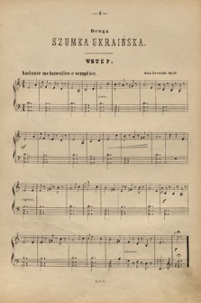 Szumki-ukraińskie : na fortepiano w 2 rąk. Druga szumka ukraińska op. 31