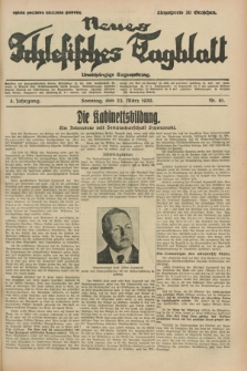 Neues Schlesisches Tagblatt : unabhängige Tageszeitung. Jg.3, Nr. 81 (23 März 1930)