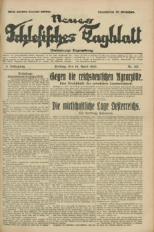 Neues Schlesisches Tagblatt : unabhängige Tageszeitung. Jg.3, Nr. 107 (18 April 1930)