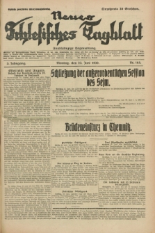 Neues Schlesisches Tagblatt : unabhängige Tageszeitung. Jg.3, Nr. 165 (23 Juni 1930)
