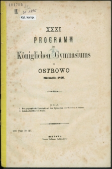 XXXI Programm des Königlichen Gymnasiums zu Ostrowo Michaelis : 1876