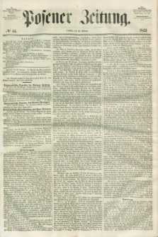 Posener Zeitung. 1853, № 44 (22 Februar)