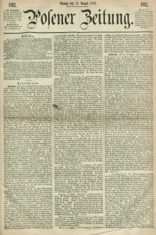 Posener Zeitung. 1861, [№] 192 (19 August) + dod.
