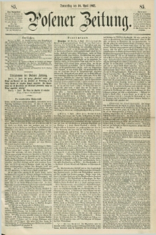 Posener Zeitung. 1862, [№] 85 (10 April) + dod.