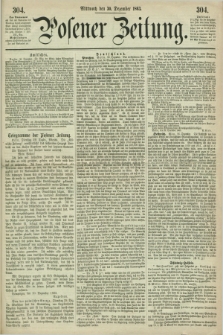 Posener Zeitung. 1863, [№] 304 (30 Dezember) + dod.