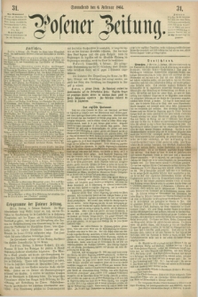 Posener Zeitung. 1864, [№] 31 (6 Februar) + dod.