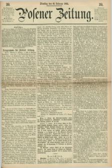Posener Zeitung. 1864, [№] 39 (16 Februar) + dod.